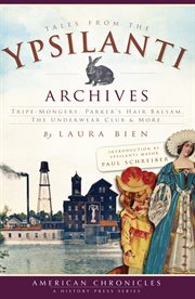 Tales from the Ypsilanti archives tripe-mongers, Parker's hair balsam, the Underwear Club & more cover image