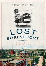 Lost Shreveport vanishing scenes from the Red River Valley cover image