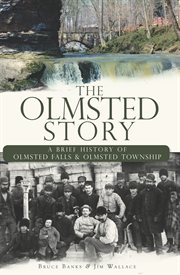 The Olmsted story a brief history of Olmsted Falls and Olmsted Township cover image