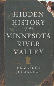 Hidden history of the Minnesota River Valley cover image