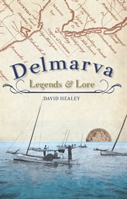 Delmarva legends & lore cover image
