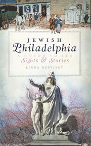 Jewish Philadelphia a guide to its sights & stories cover image