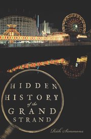Hidden history of the Grand Strand cover image