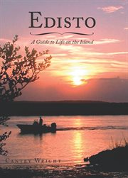 Edisto a guide to life on the island cover image