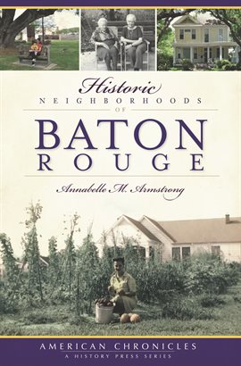 Cover image for Historic Neighborhoods of Baton Rouge