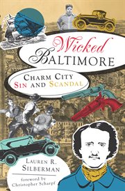 Wicked Baltimore charm city sin and scandal cover image