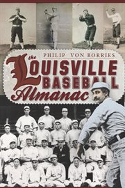 The Louisville baseball almanac cover image