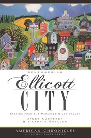 Remembering Ellicott city stories from the Patapsco River Valley cover image