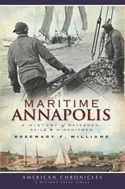 Maritime Annapolis a history of watermen, sails & midshipmen cover image