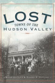 Lost towns of the Hudson Valley cover image