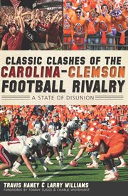 Classic clashes of the Carolina-Clemson football rivalry a state of disunion cover image
