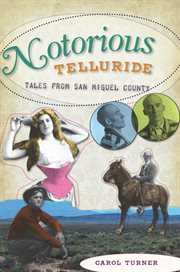 Notorius Telluride tales from San Miguel County cover image