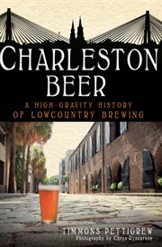 Charleston beer a high-gravity history of lowcountry brewing cover image