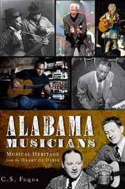 Alabama musicians musical heritage from the heart of Dixie cover image