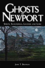 Ghosts of Newport spirits, scoundrels, legends and lore cover image