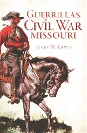 Guerrillas in Civil War Missouri cover image