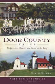 Door County tales shipwrecks, cherries and goats on the roof cover image