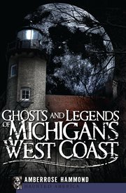 Ghosts and legends of Michigan's west coast cover image
