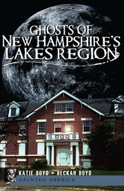 Ghosts of New Hampshire's Lakes Region cover image