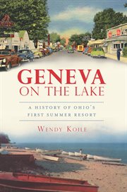 Geneva on the Lake a history of Ohio's first summer resort cover image