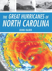 The great hurricanes of North Carolina cover image