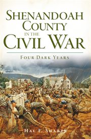 Shenandoah County in the Civil War four dark years cover image