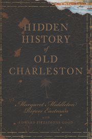 Hidden history of old Charleston cover image