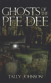 Ghosts of the Pee Dee cover image