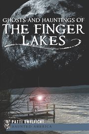 Ghosts and hauntings of the Finger Lakes cover image