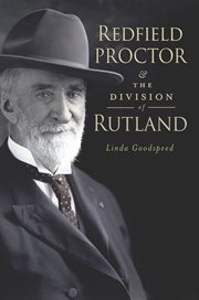 Redfield Proctor & the division of Rutland cover image