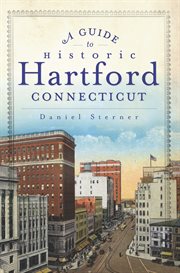 A guide to historic Hartford, Connecticut cover image