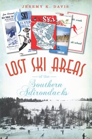 Lost ski areas of the southern Adirondacks cover image