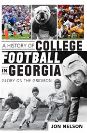 A history of College football in Georgia glory on the gridiron cover image