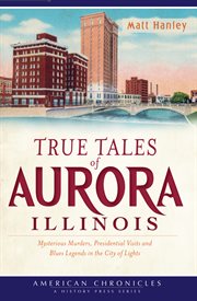 Illinois true tales of aurora cover image