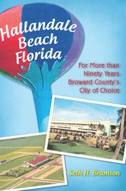 Hallandale Beach, Florida for more than ninety years Broward County's city of choice cover image