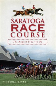 The Saratoga race course the August place to be cover image