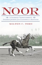 Noor a champion thoroughbred's unlikely journey from California to Kentucky cover image