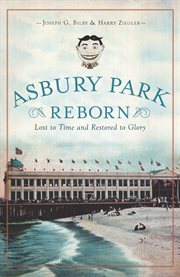 Asbury Park reborn: lost to time and restored to glory cover image