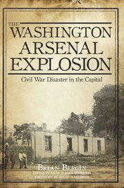 The washington arsenal explosion cover image