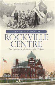 A brief history of Rockville Centre the heritage and history of a village cover image