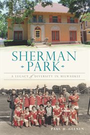 Sherman Park a legacy of diversity in Milwaukee cover image