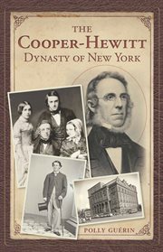 The cooper-hewitt dynasty of new york cover image