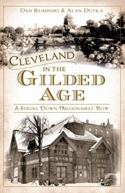 Cleveland in the Gilded Age a stroll down Millionaires' Row cover image