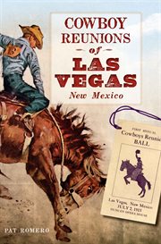 Cowboy reunions of Las Vegas, New Mexico cover image