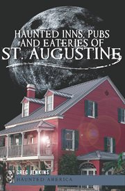 Haunted inns, pubs and eateries of St. Augustine cover image
