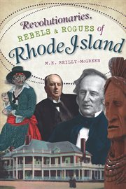 Revolutionaries, rebels and rogues of rhode island cover image
