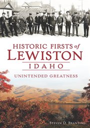 Idaho historic firsts of lewiston cover image