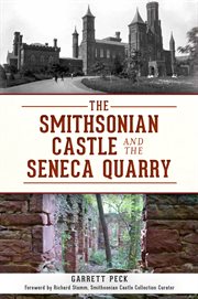 The Smithsonian Castle and the Seneca Quarry cover image
