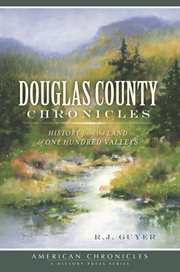 Douglas County chronicles history from the land of one hundred valleys cover image