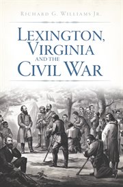 Lexington, Virginia and the Civil War cover image